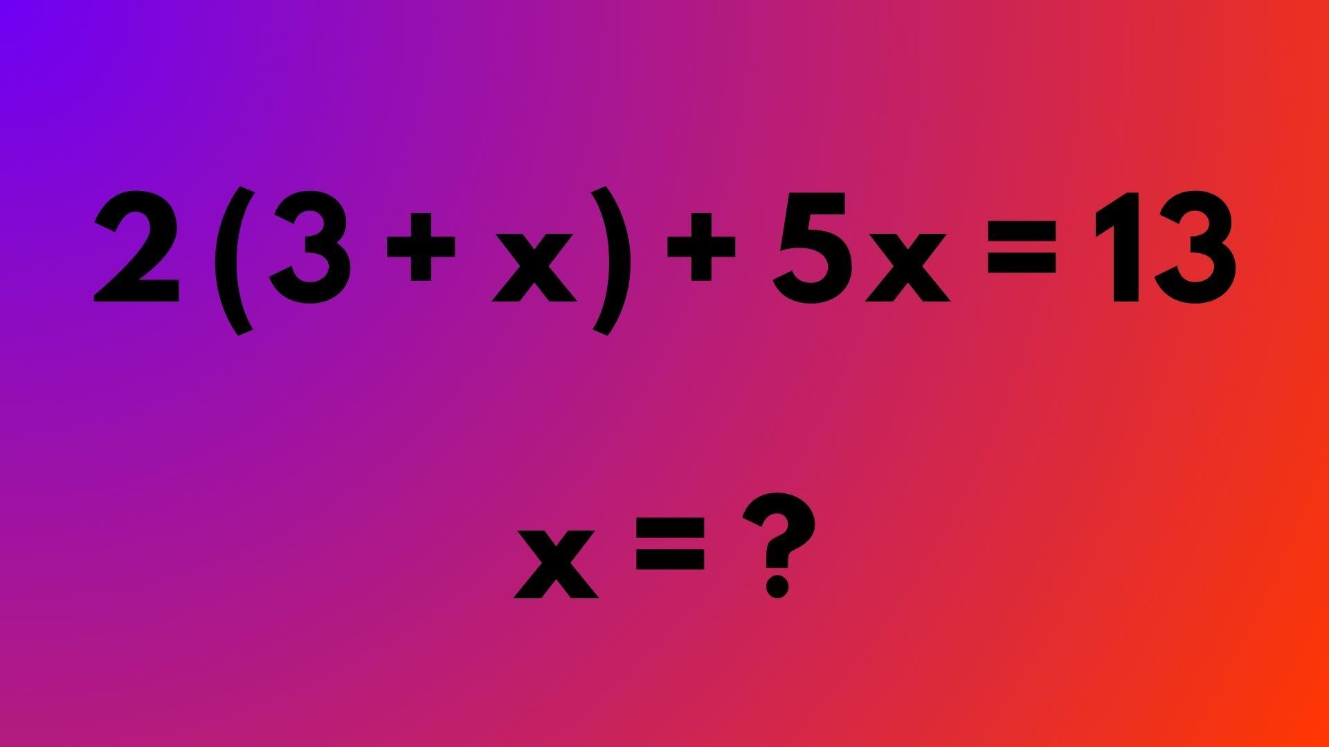 2(3+x)+5x=13. Ile wynosi x? Dorośli wciąż spierają się o wynik - Złote ...