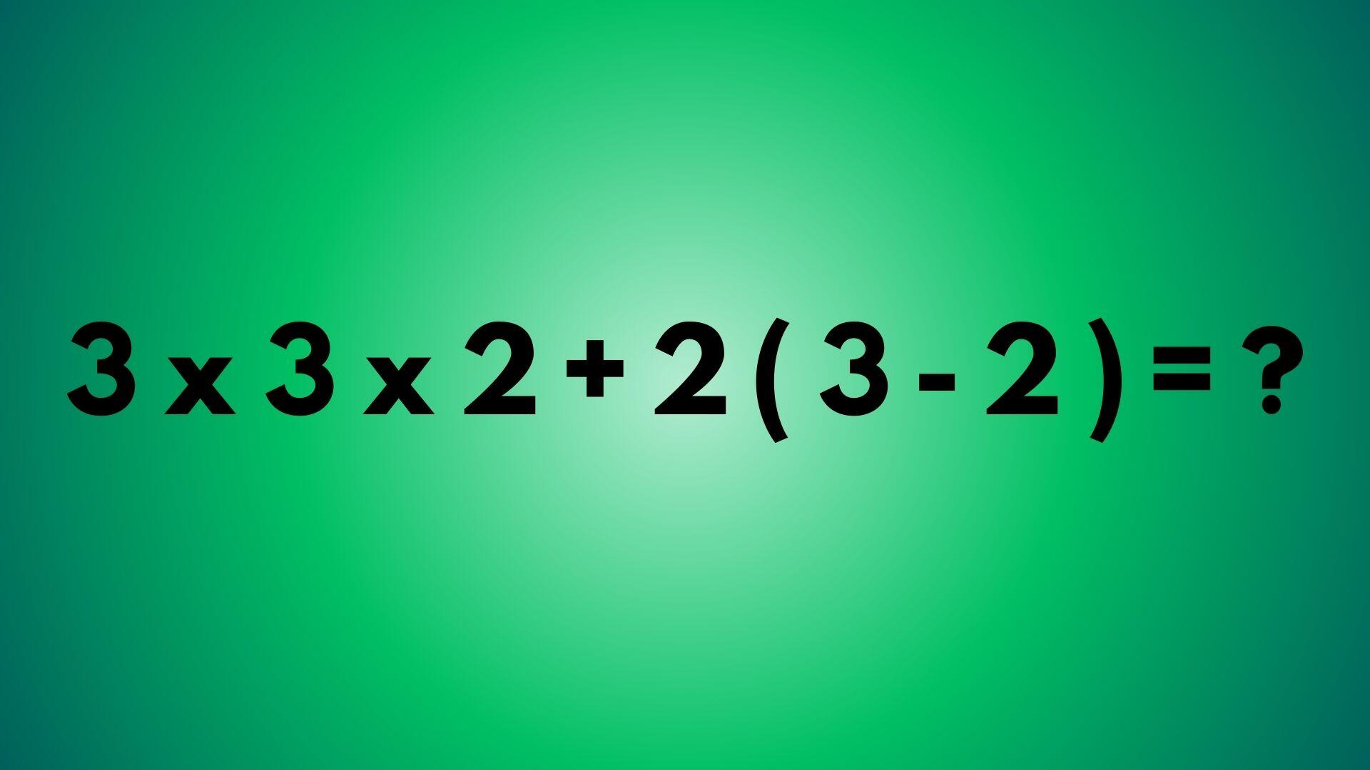 Ile to jest 3x3x2+2(3-2)? Dorośli zachodzą w głowę, jak rozwiązać to ...