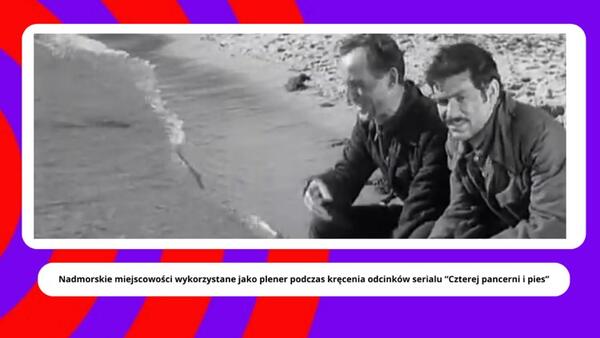 To tu kręcono "Czterech pancernych" / fot. kadr z serialu "Czterej pancerni i pies"